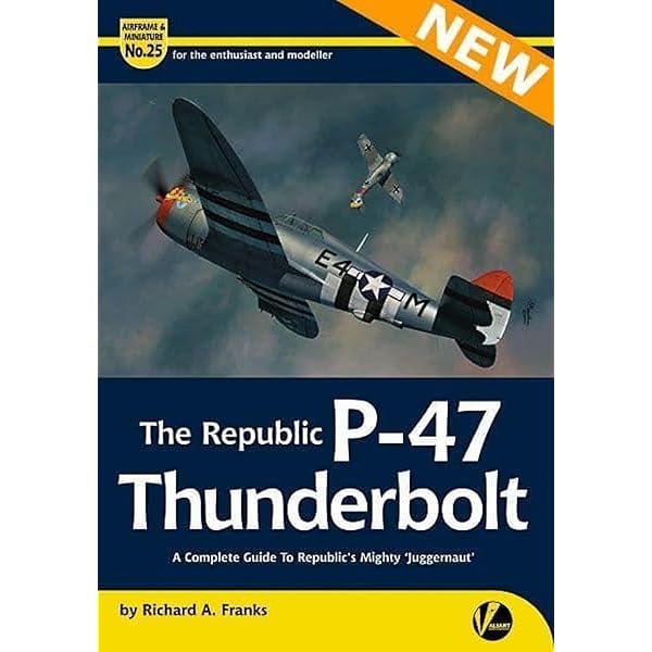 Republic's P-47 Thunderbolt: From Seversky to Victory: Bodie